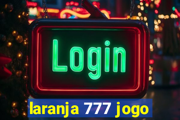 laranja 777 jogo